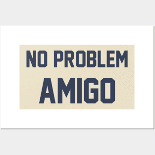 No Problem AMIGO Posters and Art